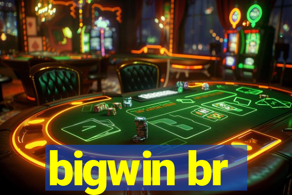 bigwin br